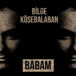 Bilge Kösebalaban&nbsp;Babam