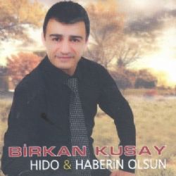Birkan Kusay&nbsp;Haberin Olsun Hido