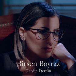 Birsen Boyraz&nbsp;Derdin Derdin