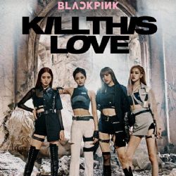 Blackpink&nbsp;Kill This Love
