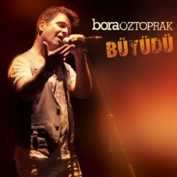 Bora Öztoprak&nbsp;Büyüdü