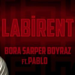 Bora Sarper Boyraz&nbsp;Labirent