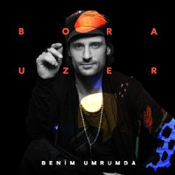 Bora Uzer&nbsp;Benim Umrumda