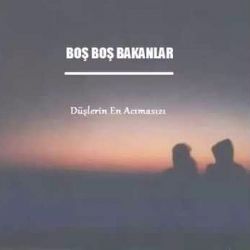 Boş Boş Bakanlar&nbsp;Düşlerin En Acımasızı