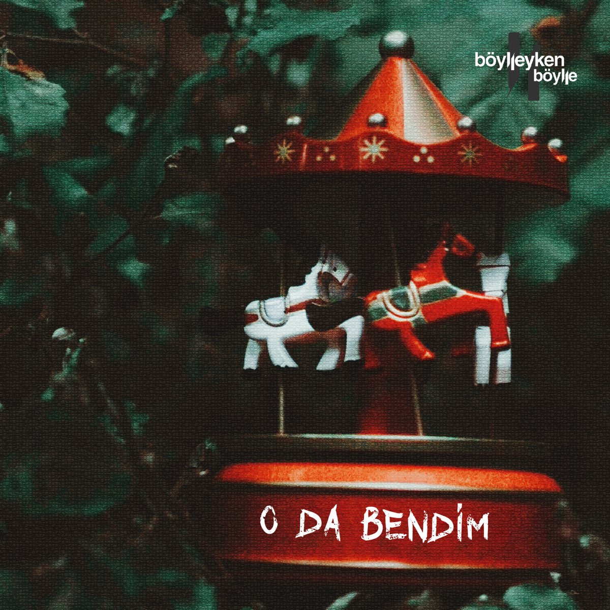 Böyleyken Böyle&nbsp;O Da Bendim