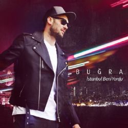 Buğra&nbsp;İstanbul Beni Yordu