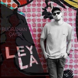Buğrahan Çayır&nbsp;Leyla