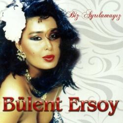 Bülent Ersoy&nbsp;Biz Ayrılamayız