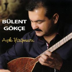Bülent Gökçe&nbsp;Aşk Yağmuru