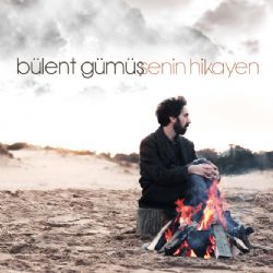 Bülent Gümüş&nbsp;Senin Hikayen