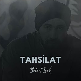 Bülent Işık&nbsp;Tahsilat