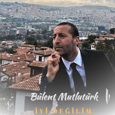 Bülent Mutlutürk&nbsp;İyi Değilim