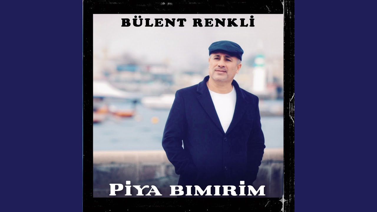 Bülent Renkli&nbsp;Piya Bımırim