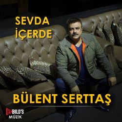 Bülent Serttaş&nbsp;Sevda İçerde