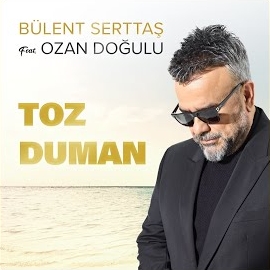 Bülent Serttaş&nbsp;Toz Duman