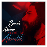 Burak Akdemir&nbsp;Sevmiştim
