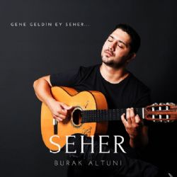 Burak Altuni&nbsp;Seher