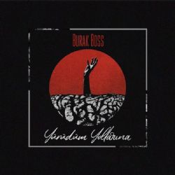 Burak Boss&nbsp;Yürüdüm Yollarına