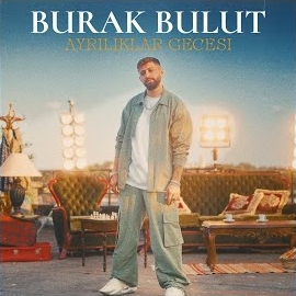Burak Bulut&nbsp;Ayrılıklar Gecesi