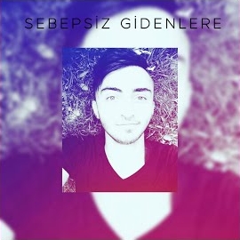 Burak Çınar&nbsp;Sebepsiz Gidenlere
