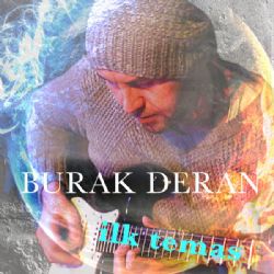 Burak Deran&nbsp;İlk Temas