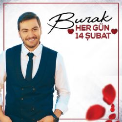Burak&nbsp;Her Gün 14 Şubat