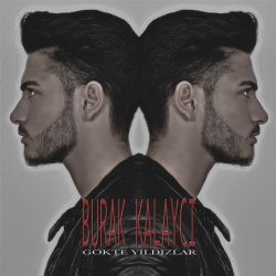 Burak Kalaycı&nbsp;Gökte Yıldızlar