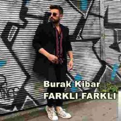 Burak Kibar&nbsp;Farklı Farklı
