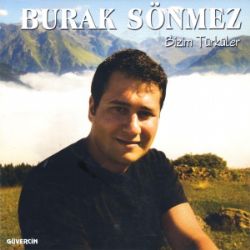 Burak Sönmez&nbsp;Bizim Türküler