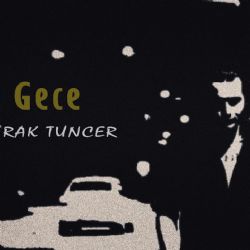 Burak Tuncer&nbsp;Gece