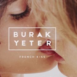 Burak Yeter&nbsp;French Kiss