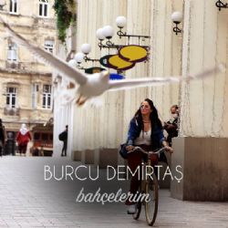 Burcu Demirtaş&nbsp;Bahçelerim