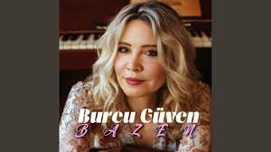 Burcu Güven&nbsp;Bazen