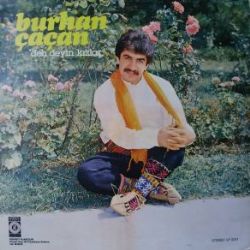Burhan Çaçan&nbsp;Deh Deyin Kızlar