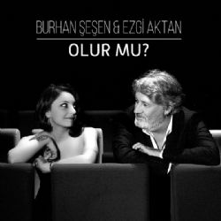 Burhan Şeşen&nbsp;Olur Mu