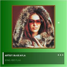 Buse Ayla&nbsp;RED FLAG