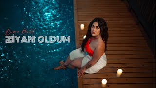 Büşra Kartal&nbsp;Ziyan oldum