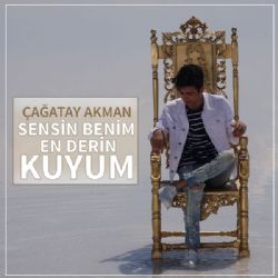 Çağatay Akman&nbsp;Sensin Benim En Derin Kuyum
