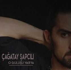 Çağatay Şapcılı&nbsp;O Gülüşü Varya