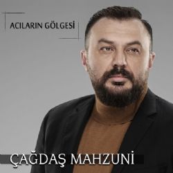 Çağdaş Mahzuni&nbsp;Acıların Gölgesi