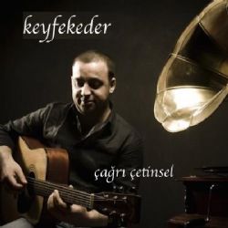 Çağrı Çetinsel&nbsp;Keyfekeder