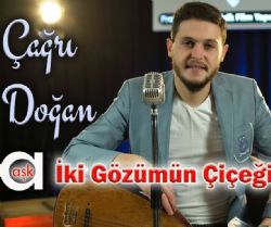 Çağrı Doğan&nbsp;İki Gözümün Çiçeği
