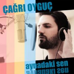 Çağrı Oyguç&nbsp;Aynadaki Sen