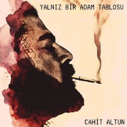 Cahit Altun&nbsp;Yalnız Bir Adam Tablosu
