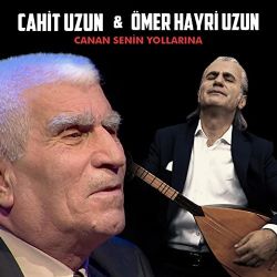 Cahit Uzun&nbsp;Canan Senin Yollarına