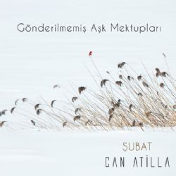 Can Atilla&nbsp;Gönderilmemiş Aşk Mektupları