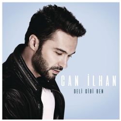 Can İlhan&nbsp;Deli Gibi Ben