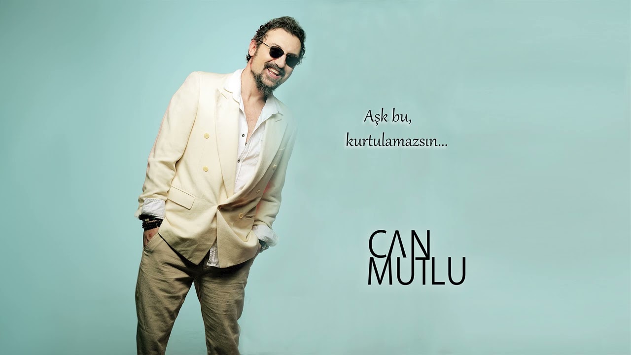 Can Mutlu&nbsp;Aşk Bu Kurtulamazsın