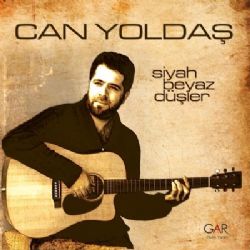 Can Yoldaş&nbsp;Siyah Beyaz Düşler