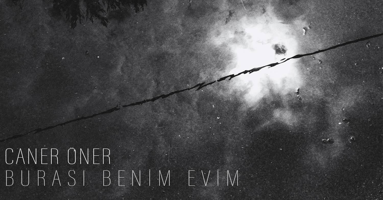 Caner Öner&nbsp;Burası Benim Evim